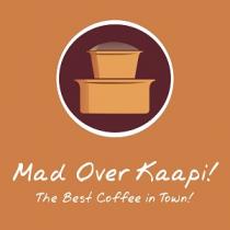 Mad Over Kaapi!