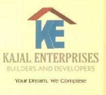KAJAL ENTERPRISES BUILDERS AND DEVELOPERS Your Dream, We Complete