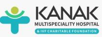 KANAK MULTISPECIALTY HOSPITAL AND IVF CHARITABLE FOUNDATION