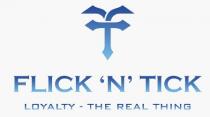 FLICK 'N' TICK - LOYALTY - THE REAL THING