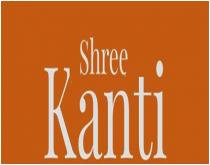SHREE KANTI