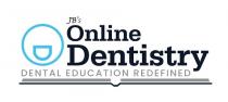 JB'S ONLINE DENTISTRY DENTAL EDUCATION REDEFINED