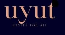 uyut: STYLES FOR ALL