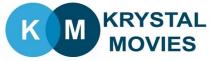 KM KRYSTAL MOVIES