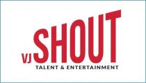 VJ SHOUT TALENT & ENTERTAINMENT