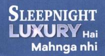 SLEEPNIGHT LUXURY HAI MAHNGA NHI