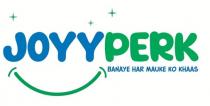 JOYYPERK BANAYE HAR MAUKE KO KHAS