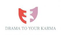 DRAMA TO YOUR KARMA
