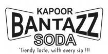KAPOOR BANTAZZ SODA