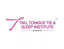 TMJ, TONGUE TIE & SLEEP INSTITUTE by Dentician