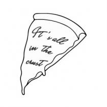 ITÃ¢ÂÂS ALL IN THE CRUST