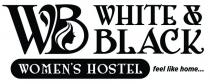 WB WHITE & BLACK WOMEN'S HOSTEL feel like home.