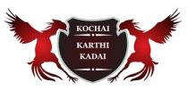 KOCHAI KARTHI KADAI