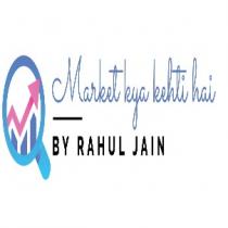 Market kya kehti hai BY RAHUL JAIN
