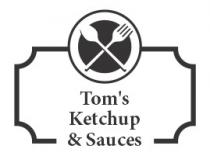 TOM'S KETCHUP & SAUCES