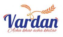 VARDAN...ACHA KHAO ACHA KHILAO