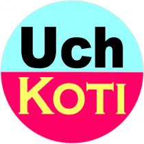 UCH KOTI
