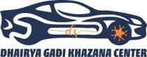 DHAIRYA GADI KHAZANA CENTER