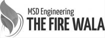 MSD ENGINEERING...THE FIRE WALA