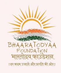 BHAARATODYAA FOUNDATION - HAR KADAM UJALE AUR PRAGATI KI AOR