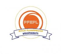 PFEPL- PITCH FLAMEPROOF EQUIPMENTS