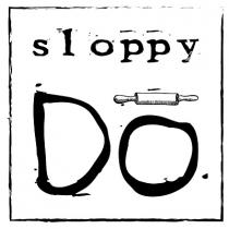 Sloppy Do