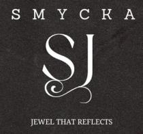 SMYCKA SJ - JEWEL THAT REFLECTS