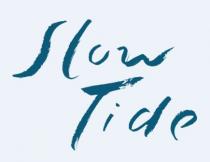 SLOW TIDE