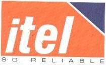 itel, SO RELIABLE
