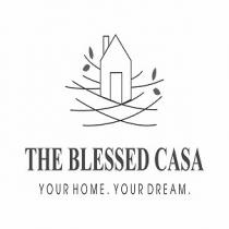 THE BLESSED CASA - YOUR HOME, YOUR DREAM