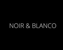 NOIR & BLANCO