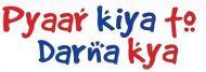 Pyaar Kiya to Darna Kya