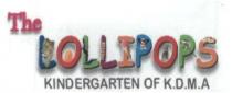 THE LOLLIPOPS KINDERGARTEN OF K.D.M
