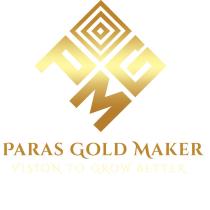 PGM;PARAS GOLD MAKER