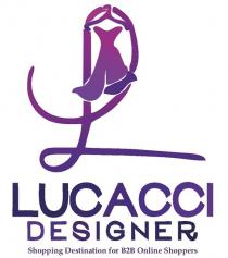 LUCACCI DESIGNER - Shopping Destination for B2B Online Shoppers
