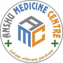 ANSHU MEDICINE CENTRE - SAHI DAWA, UCHITH DAAM, EK HI NAAM