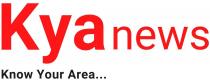 KYA NEWS KNOW YOUR AREA