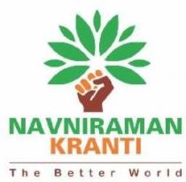 NAVNIRAMAN KRANTI;BETTER WORLD