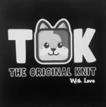 TOK- THE ORIGINAL KNIT With Love
