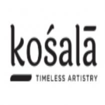  kosala TIMELESS ARTISTRY