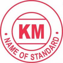 KM - NAME OF STANDARD