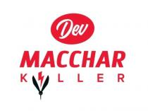 Dev MACCHAR KILLER