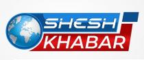 SHESH KHABAR