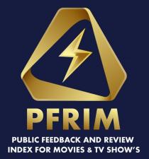 PFRIM Ã¢ÂÂ Public Feedback and Review Index for Movies and TV ShowÃ¢ÂÂs