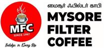MFC MYSORE FILTER COFFEE Since 1997 Indulge in Every Sip