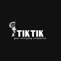 TIK TIK- Your Everyday Companion