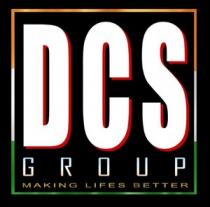 DCS GROUP - MAKING LIFES BETTER