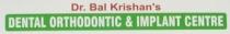DR. BAL KRISHAN'S DENTAL ORTHODONTIC AND IMPLANT CENTRE