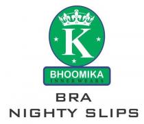 K BHOOMIKA BRA NIGHTY SLIPS