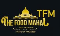 TFM THE FOOD-MAHAL-HOTEL AND RESTAURANT